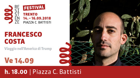 Festival Trento - Francesco Costa - Viaggio nell’America di Trump - 14.09.2018